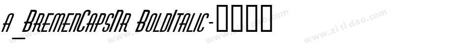a_BremenCapsNr BoldItalic字体转换